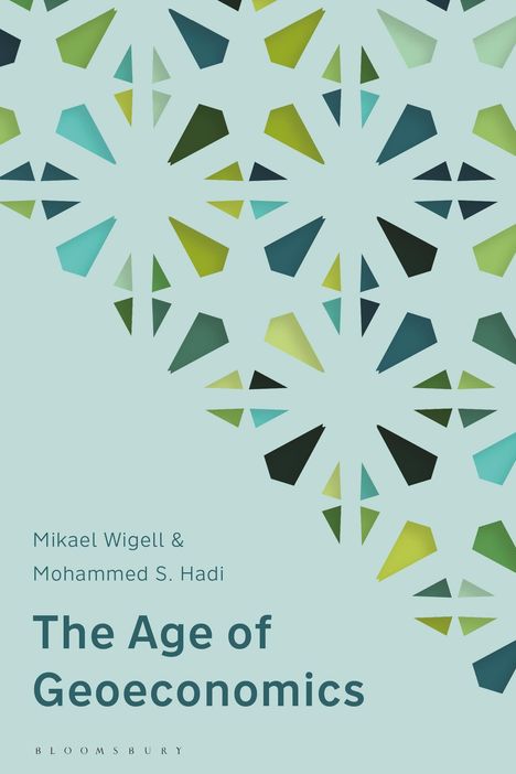 "Mikael Wigell & Mohammed S. Hadi: The Age of Geoeconomics." Abstrakte, bunte geometrische Formen auf hellem Hintergrund.