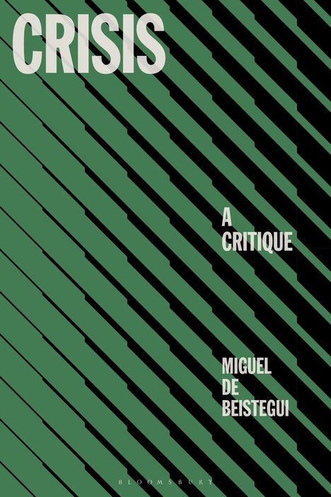 Text: "CRISIS A Critique Miguel de Beistegui". Grüner Hintergrund mit schwarzen diagonalen Streifen.