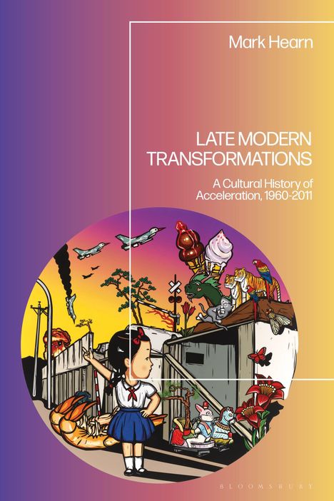 Mark Hearn, Late Modern Transformations, A Cultural History of Acceleration, 1960-2011. Illustration: Mädchen, Tiere, Eis.