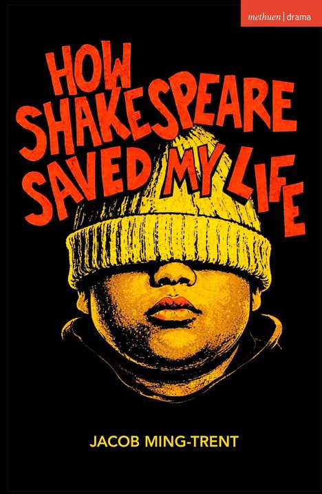"How Shakespeare Saved My Life" und "Jacob Ming-Trent" in leuchtenden Buchstaben, Illustration eines Gesichts mit Mütze.