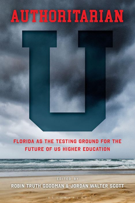 "AUTHORITARIAN U" in roter Schrift. Darunter: "FLORIDA AS THE TESTING GROUND FOR THE FUTURE OF US HIGHER EDUCATION." Hintergrund: Strand.