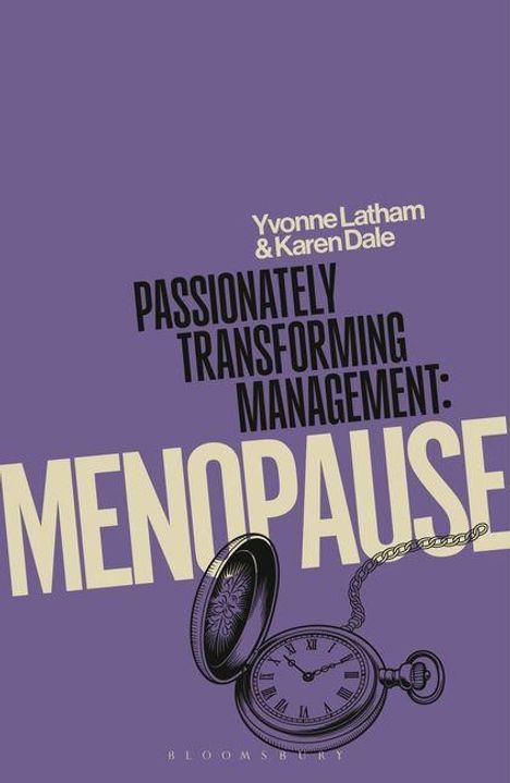 "Yvonne Latham & Karen Dale: Passionately Transforming Management: MENOPAUSE." Ein violetter Hintergrund mit Taschenuhr.