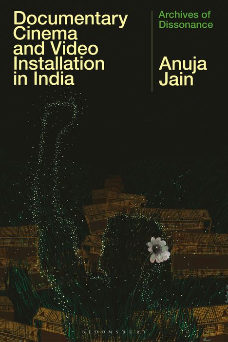 "Documentary Cinema and Video Installation in India" und "Anuja Jain" auf dunklem Hintergrund, Illustration mit Blume.