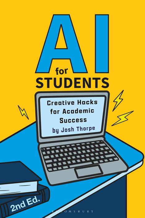Text: "AI for STUDENTS", "Creative Hacks for Academic Success by Joshua Thorpe", "2nd Ed." Illustration mit Laptop und Buch.
