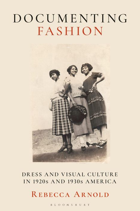 Rebecca Arnold: Documenting Fashion, Buch