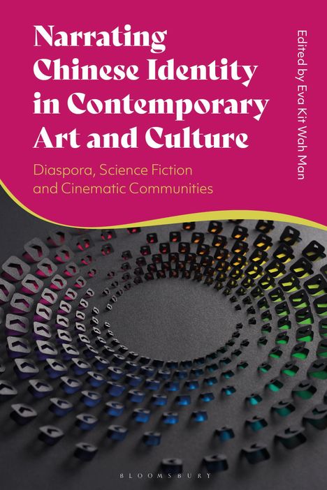 Buchtitel: "Narrating Chinese Identity in Contemporary Art and Culture". Farbiges, spiralförmiges Muster auf schwarzem Hintergrund.
