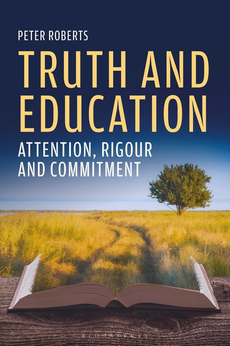 „PETER ROBERTS: TRUTH AND EDUCATION, ATTENTION, RIGOUR AND COMMITMENT“. Ein offenes Buch führt zu einem Baum.