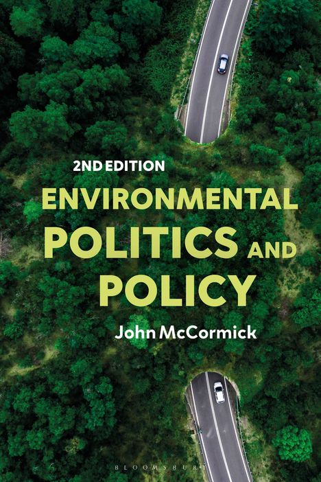 2nd Edition: Environmental Politics and Policy, John McCormick. Luftaufnahme einer Straße durch einen Wald.