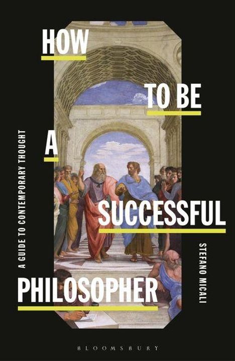 Texte: "How to Be a Successful Philosopher", "A Guide to Contemporary Thought", "Stefano Micali". Gemälde von Philosophenszene.