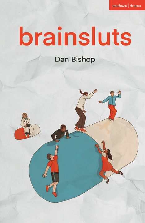 "brainsluts" und "Dan Bishop" in großen Buchstaben. Illustration von Menschen auf riesigen Pillen.