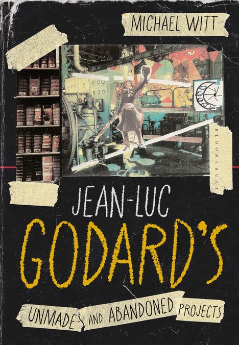 Text in gelbem und weißem Schriftzug: Jean-Luc Godard's Unmade and Abandoned Projects. Vintage-Filmrollen und Maschinen im Hintergrund.