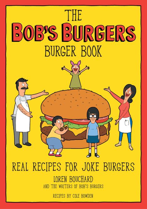 Loren Bouchard: The Bob's Burgers Burger Book, Buch