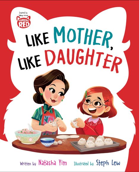 Natasha Yim: Disney/Pixar Turning Red: Like Mother, Like Daughter, Buch