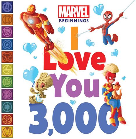 Sheila Sweeny Higginson: Marvel Beginnings: I Love You 3,000: Board Book, Buch