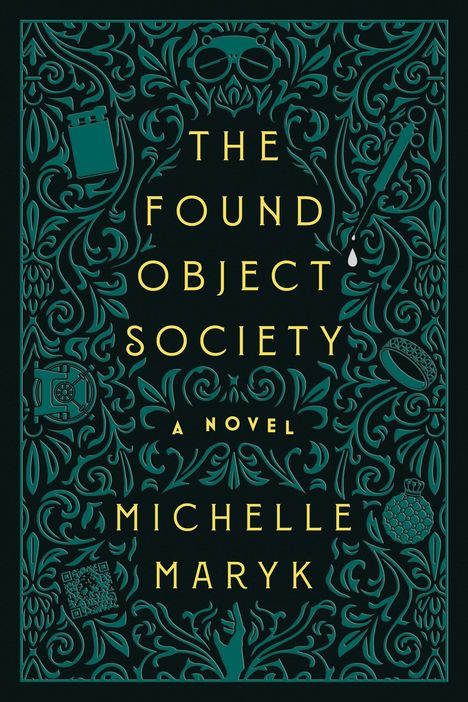 „THE FOUND OBJECT SOCIETY A NOVEL MICHELLE MARYK“, umgeben von dekorativen Mustern und Alltagsgegenständen.