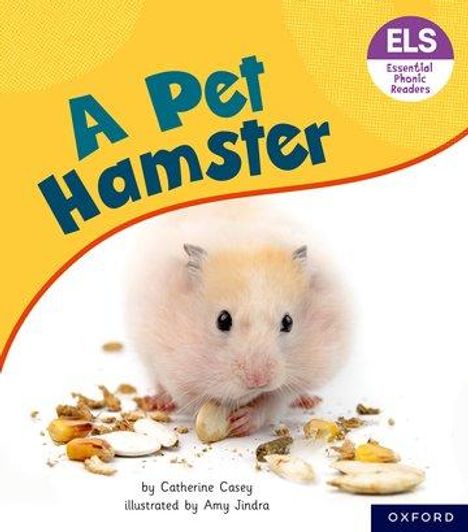 Catherine Casey: Essential Letters and Sounds: Essential Phonic Readers: Oxford Reading Level 4: A Pet Hamster, Buch