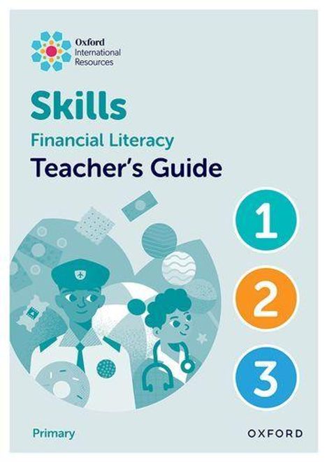 Steph King: Oxford International Skills: Financial Literacy: Teacher's Guide 1-3, Buch