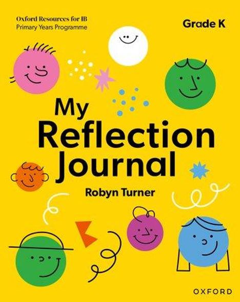 Robyn Turner: Oxford Resources for IB PYP: My Reflection Journal Kindergarten, Buch