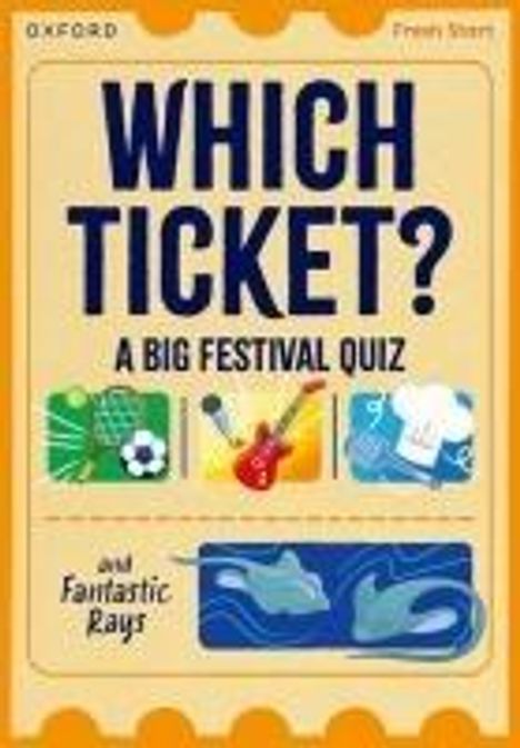 Abbie Rushton: Read Write Inc. Fresh Start Readers: Book 3: Which Ticket? A Big Festival Quiz &amp; Fantastic Rays, Buch