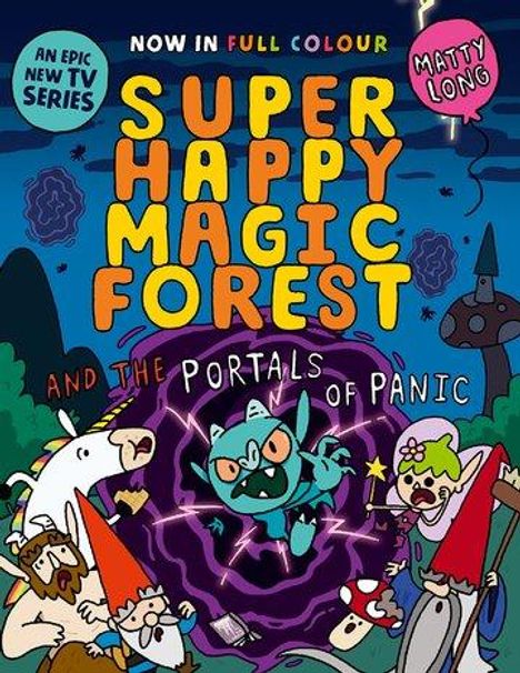 Matty Long: Super Happy Magic Forest and the Portals of Panic, Buch