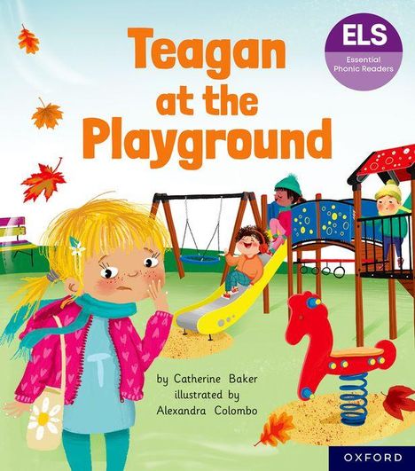 Catherine Baker: Essential Letters and Sounds: Essential Phonic Readers: Oxford Reading Level 5: Teagan at the Playground, Buch