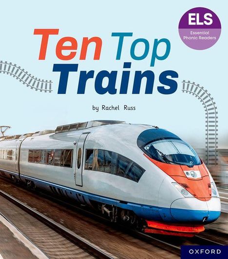 Rachel Russ: Essential Letters and Sounds: Essential Phonic Readers: Oxford Reading Level 6: Ten Top Trains, Buch