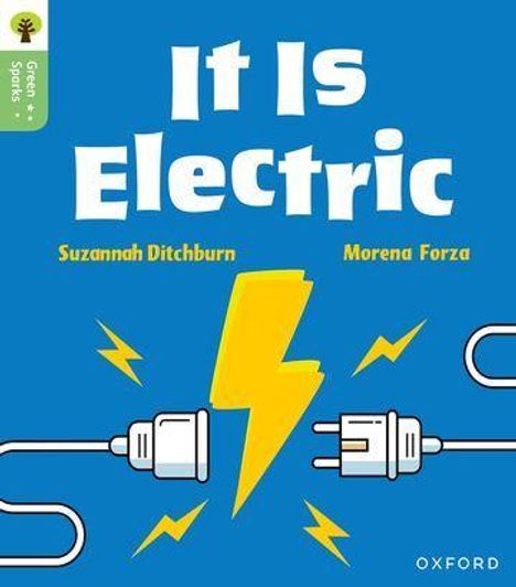 Suzannah Ditchburn: Oxford Reading Tree Green Sparks: Level 1+: It Is Electric, Buch