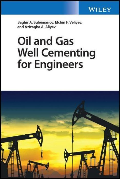 Baghir A Suleimanov: Oil and Gas Well Cementing for Engineers, Buch