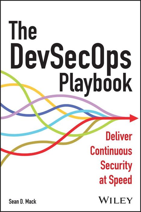 Mack: The DevSecOps Playbook: Deliver Continuous Securit y at Speed, Buch