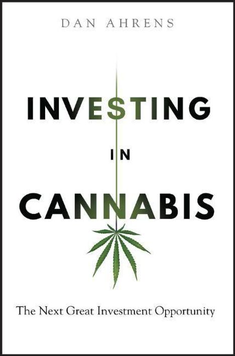 Dan Ahrens: Investing in Cannabis, Buch
