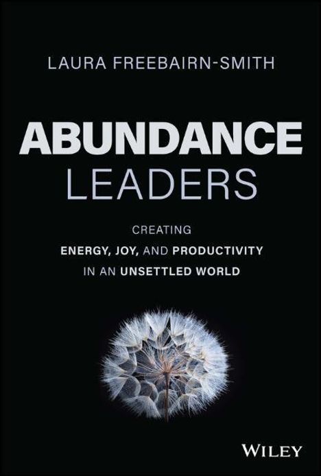 Freebairn-Smith: Abundance Leaders: Creating Amazing Organizations that Make the World Better, Buch
