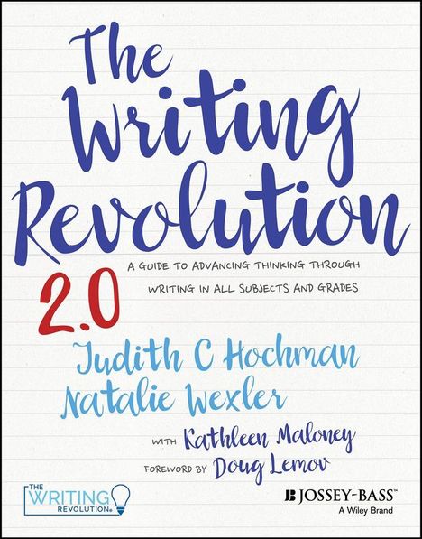 Hochman: The Writing Revolution: A Guide To Advancing Think ing Through Writing In All Subjects and Grades 2.0, Buch