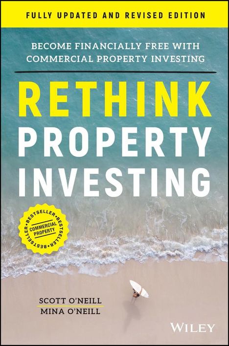 S O'Neill: Rethink Property Investing: Become Financially Fre e with Commercial Property Investing, Buch