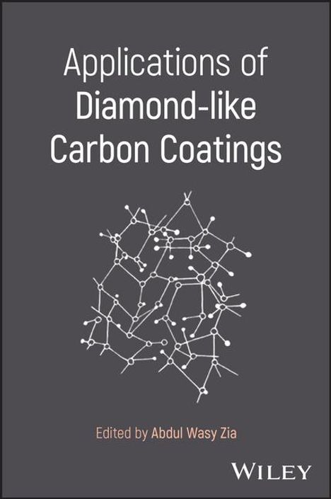 Abdul Wasy Zia: Applications of Diamond-Like Carbon Coatings, Buch