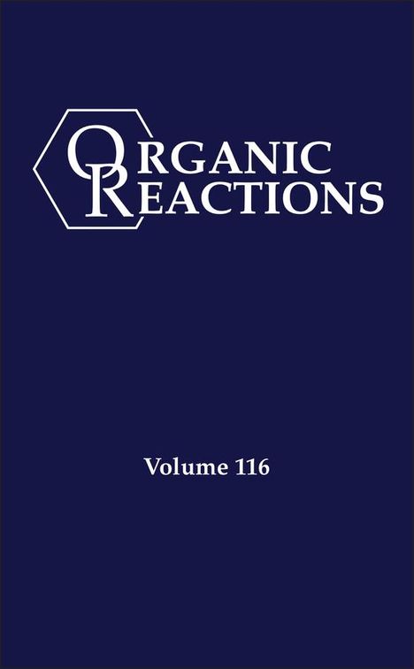 Organic Reactions, Volume 116, Buch