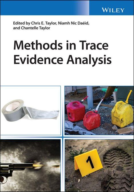 "Methods in Trace Evidence Analysis" von Chris E. Taylor et al., mit Bildern von Klebeband, Benzinkanistern, einer abgefeuerten Pistole und einem Tatortmarker '1'.