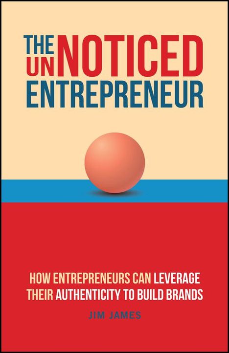 J James: The UnNoticed Entrepreneur: Step Into the Spotligh t, Buch