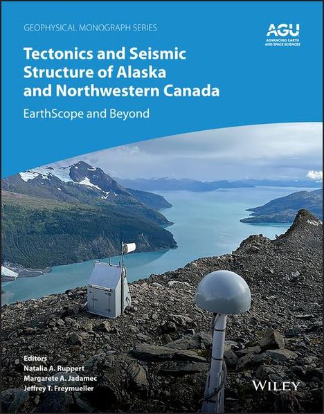 Ruppert: Tectonics and Seismicity of Alaska and Western Can ada: Earthscope and Beyond, Buch