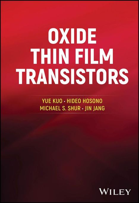 Yue Kuo: Oxide Thin Film Transistors, Buch