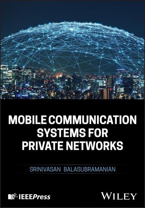 Srinivasan Balasubramanian: Mobile Communication Systems for Private Networks, Buch