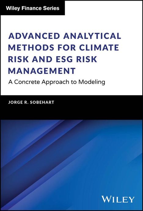 Jorge R Sobehart: Advanced Analytical Methods for Climate Risk and Esg Risk Management, Buch