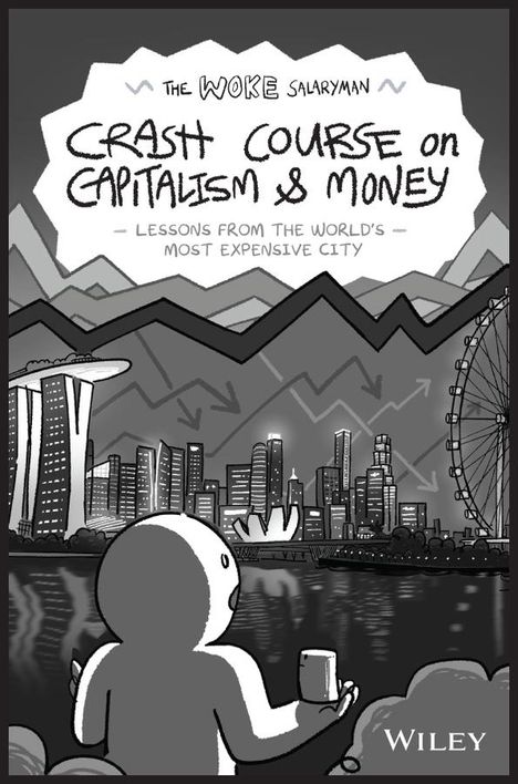 Goh Wei Choon: The Woke Salaryman Crash Course on Capitalism &amp; Money, Buch