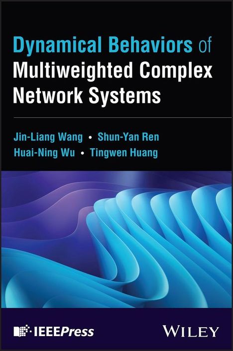 Jin-Liang Wang: Dynamical Behaviors of Multiweighted Complex Network Systems, Buch