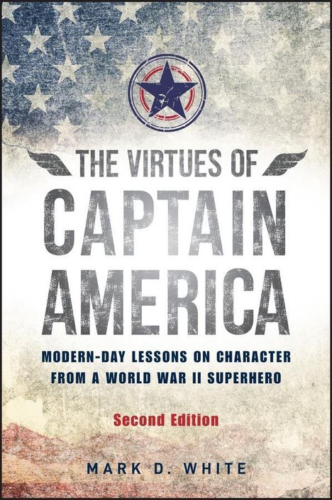 Mark D White: The Virtues of Captain America, Buch