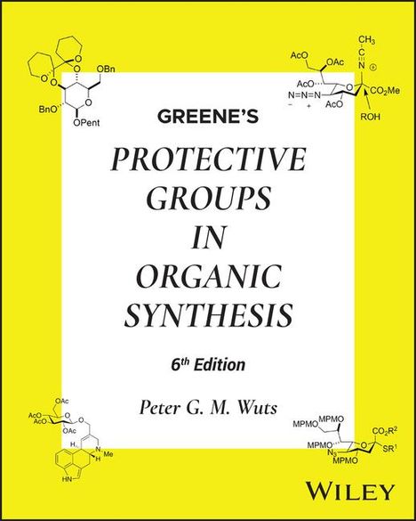 Peter G M Wuts: Greene's Protective Groups in Organic Synthesis, Buch