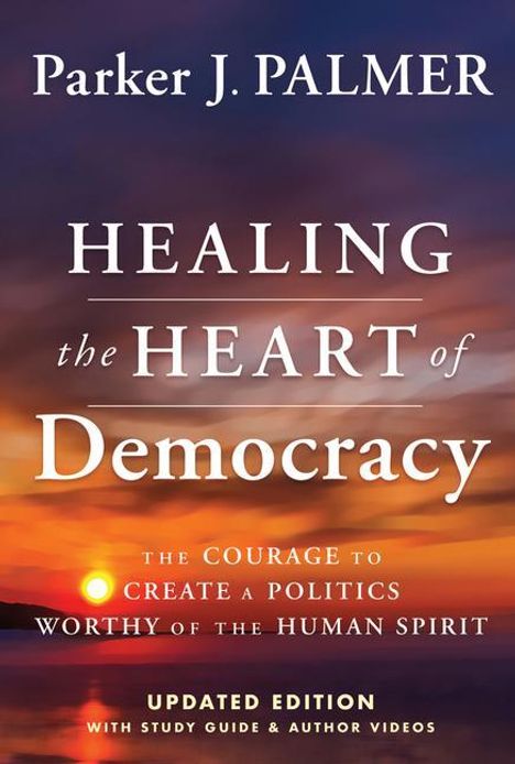 Parker J. Palmer: Healing the Heart of Democracy, Buch