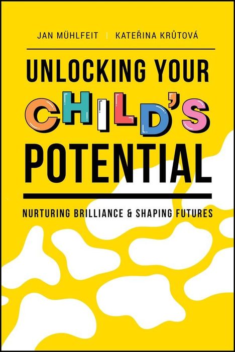 Jan Muhlfeit: Unlocking Your Child's Potential, Buch
