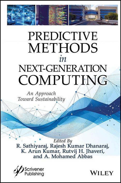 „PREDICTIVE METHODS in NEXT-GENERATION COMPUTING“, herausgegeben von R. Sathiyaraj, R. K. Dhanaraj und anderen. Oben sind technische Bilder.