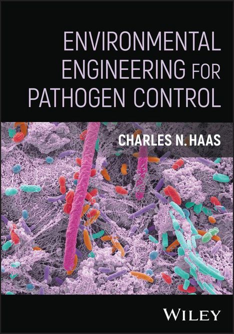 ENVIRONMENTAL ENGINEERING FOR PATHOGEN CONTROL, CHARLES N. HAAS. Mikroskopische Ansicht von Mikroorganismen.