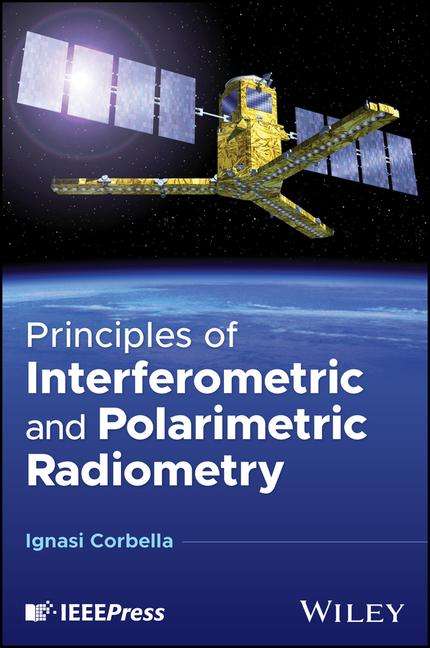 Ignasi Corbella: Principles of Interferometric and Polarimetric Radiometry, Buch